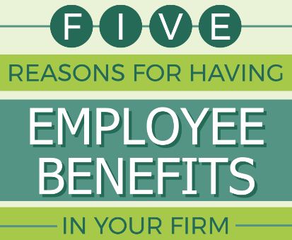 5 Reasons for Having Employee Benefits in Your Firm