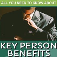All You Need To Know About Key Person Benefits