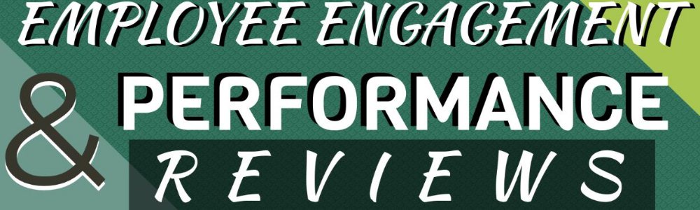 Employee Engagement & Performance Reviews
